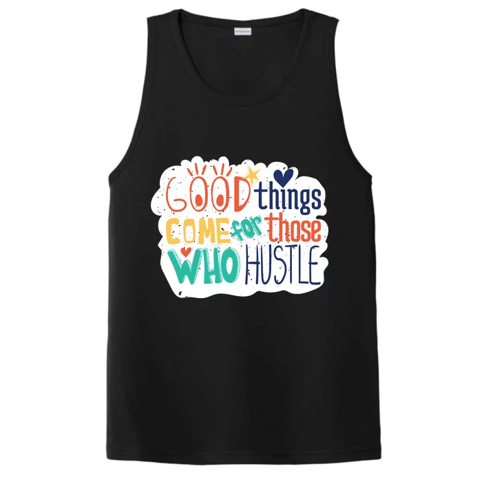 Good Things Come For Those Who Hustle Performance Tank