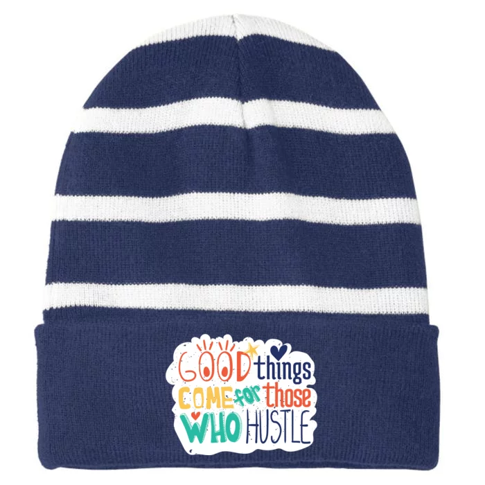 Good Things Come For Those Who Hustle Striped Beanie with Solid Band