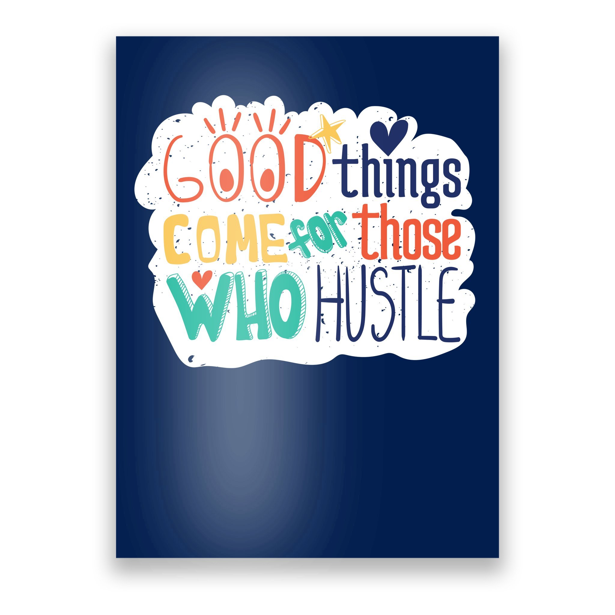 good things come to those who hustle
