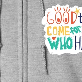 Good Things Come For Those Who Hustle Full Zip Hoodie