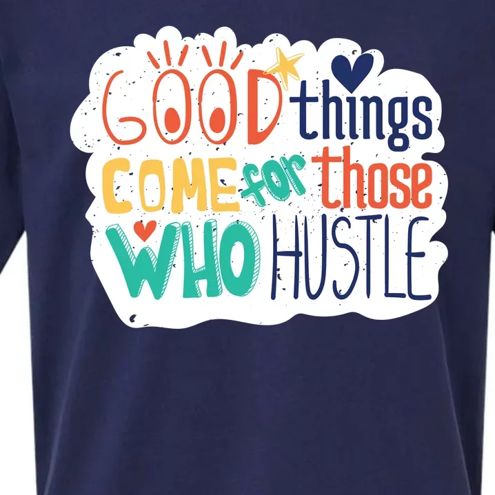 Good Things Come For Those Who Hustle Sueded Cloud Jersey T-Shirt