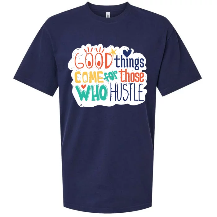 Good Things Come For Those Who Hustle Sueded Cloud Jersey T-Shirt