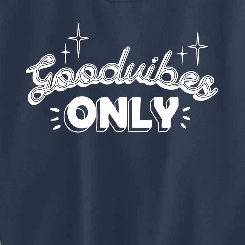 Good Vibes Only Kids Sweatshirt