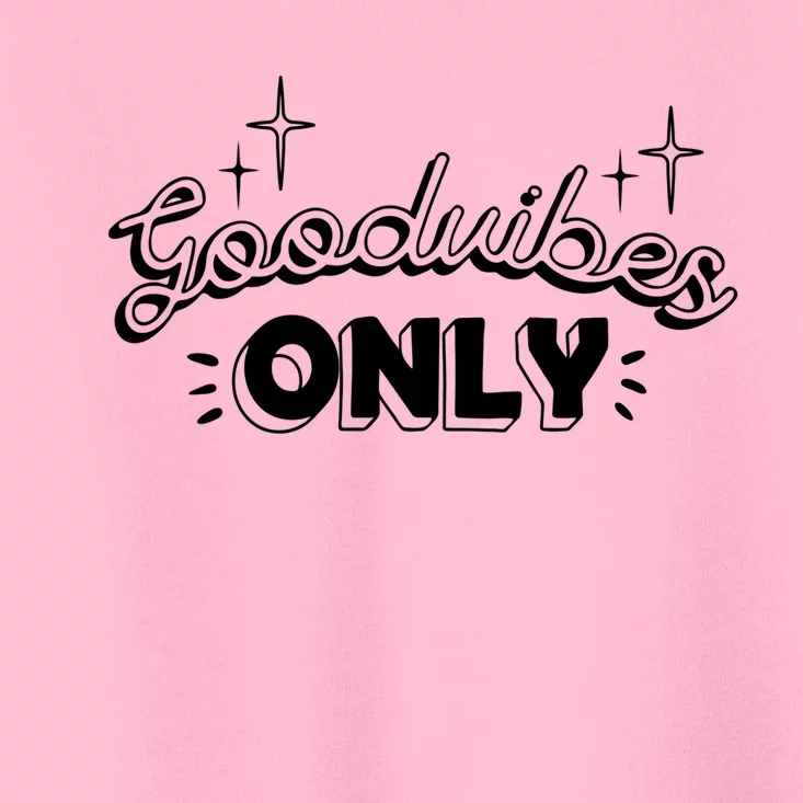 Good Vibes Only Toddler T-Shirt