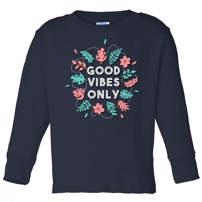 Good Vibes Only Flower Toddler Long Sleeve Shirt