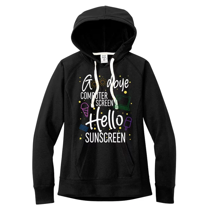 Goodbye Computer Screen Hello Sunscreen Women's Fleece Hoodie