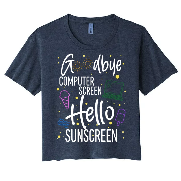 Goodbye Computer Screen Hello Sunscreen Women's Crop Top Tee