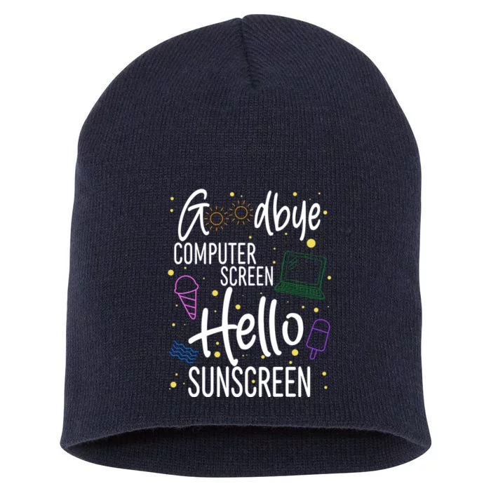 Goodbye Computer Screen Hello Sunscreen Short Acrylic Beanie