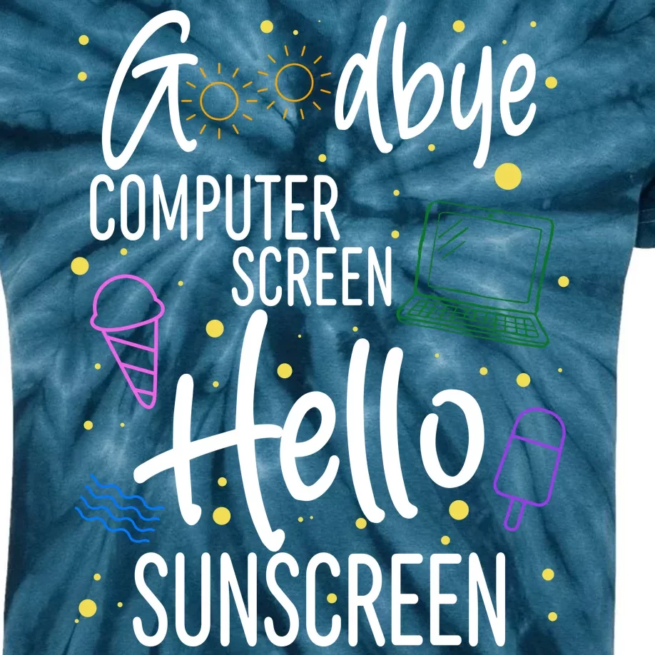 Goodbye Computer Screen Hello Sunscreen Kids Tie-Dye T-Shirt