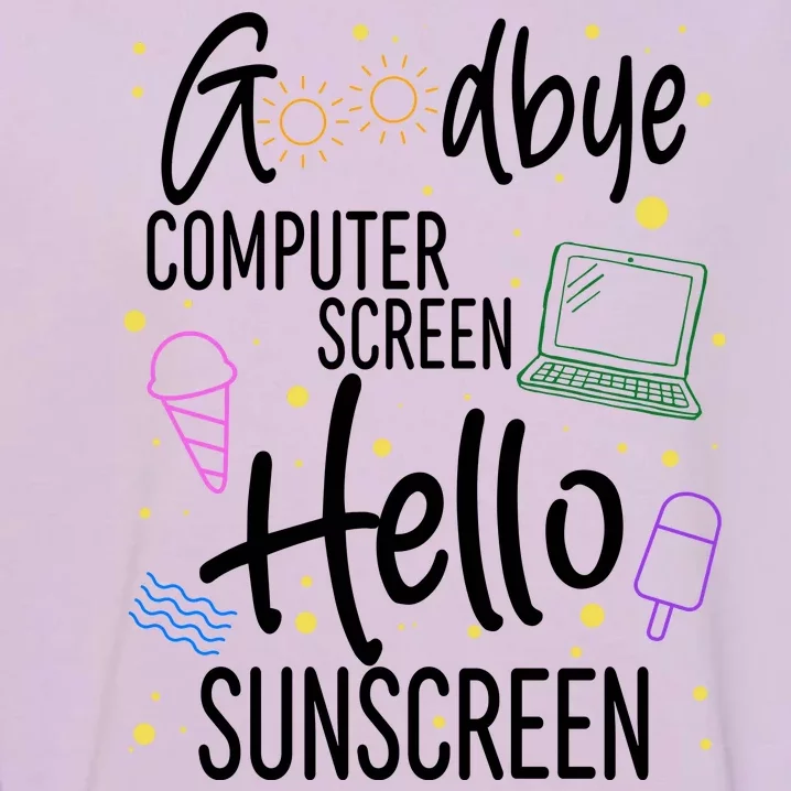 Goodbye Computer Screen Hello Sunscreen Garment-Dyed Sweatshirt