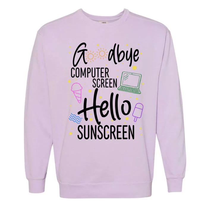 Goodbye Computer Screen Hello Sunscreen Garment-Dyed Sweatshirt