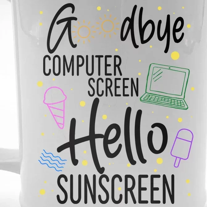 Goodbye Computer Screen Hello Sunscreen Front & Back Beer Stein