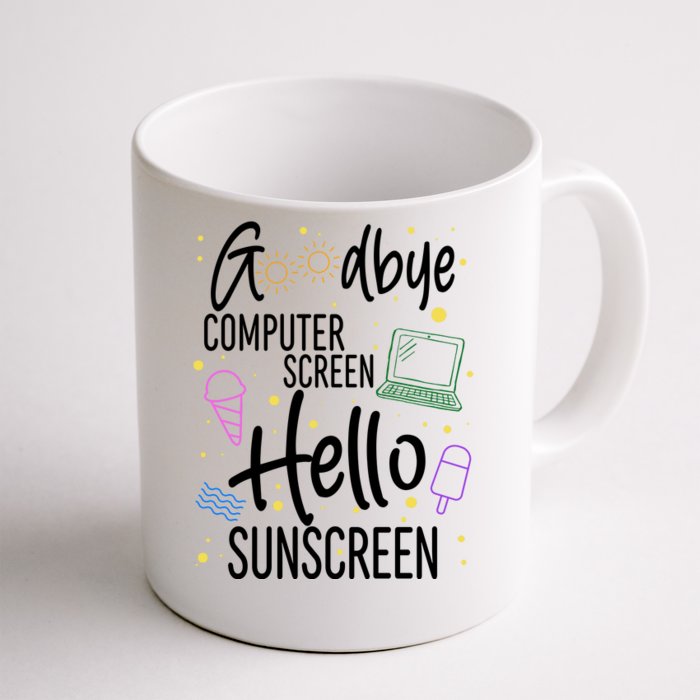 Goodbye Computer Screen Hello Sunscreen Front & Back Coffee Mug