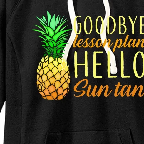 Goodbye Lesson Plan Hello Sun Tan Women's Fleece Hoodie