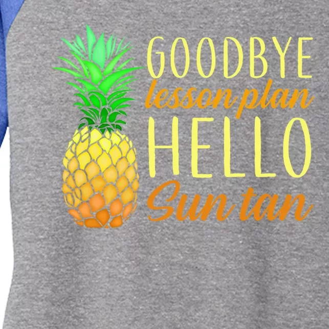 Goodbye Lesson Plan Hello Sun Tan Women's Tri-Blend 3/4-Sleeve Raglan Shirt