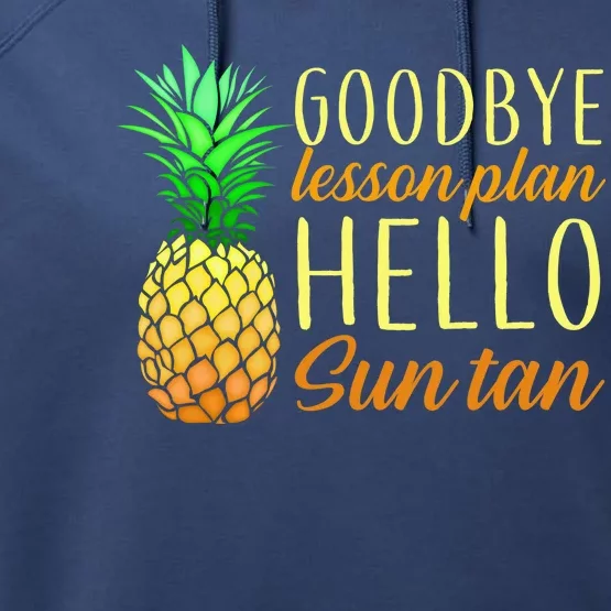 Goodbye Lesson Plan Hello Sun Tan Performance Fleece Hoodie