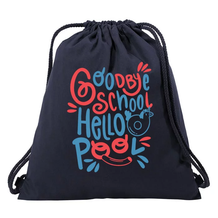 Goodbye School Hello Pool Drawstring Bag