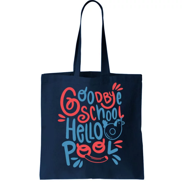 Goodbye School Hello Pool Tote Bag