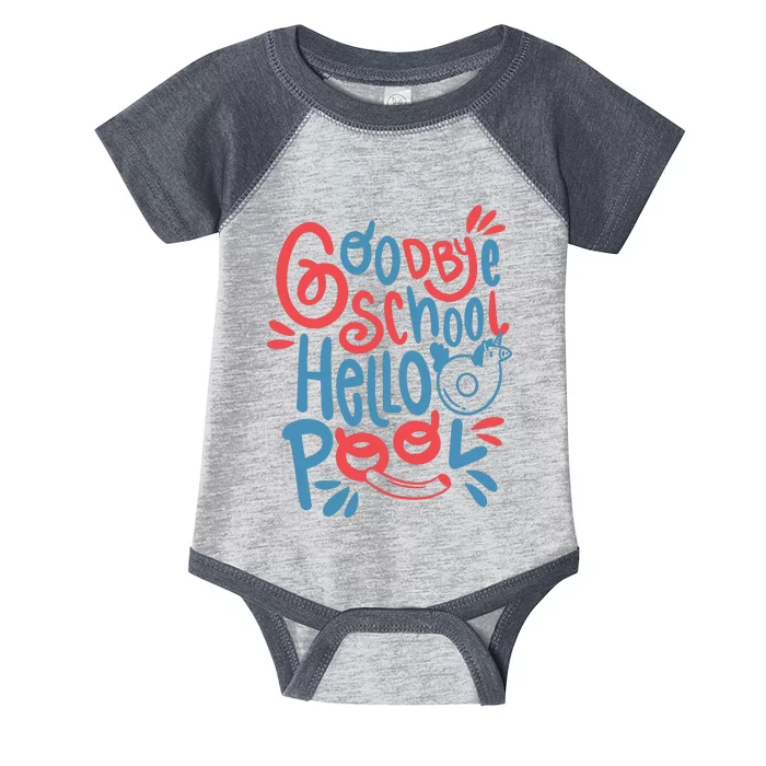 Goodbye School Hello Pool Infant Baby Jersey Bodysuit