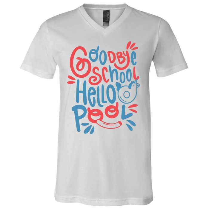 Goodbye School Hello Pool V-Neck T-Shirt