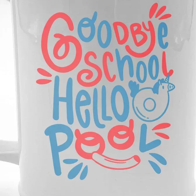 Goodbye School Hello Pool Front & Back Beer Stein