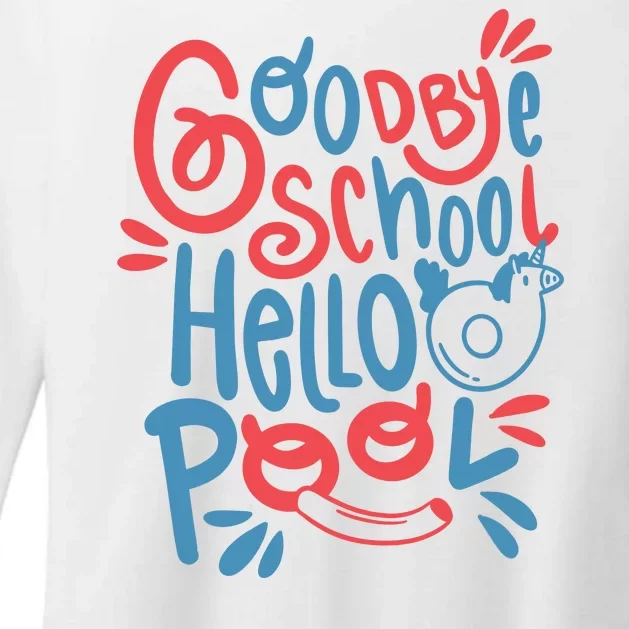 Goodbye School Hello Pool Womens CVC Long Sleeve Shirt