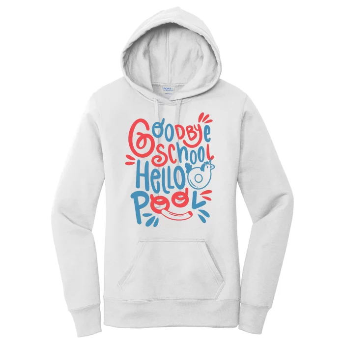 Goodbye School Hello Pool Women's Pullover Hoodie