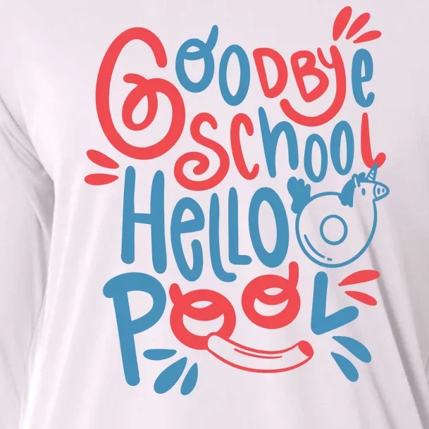 Goodbye School Hello Pool Cooling Performance Long Sleeve Crew