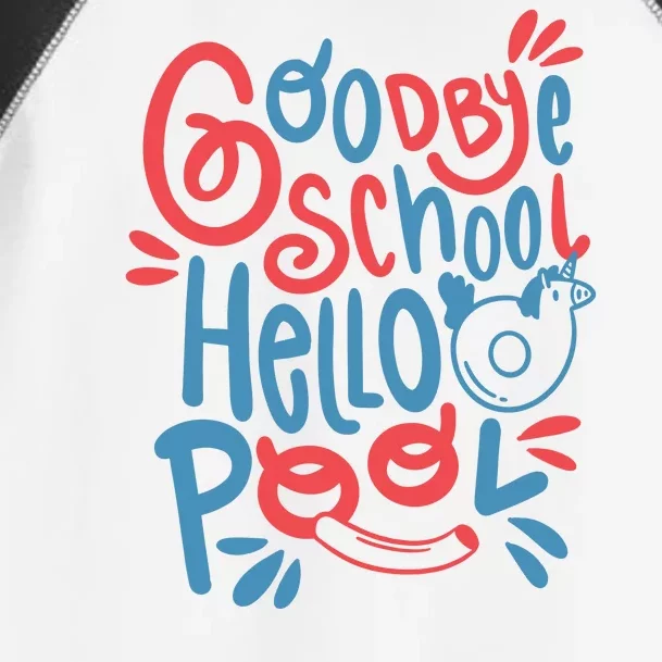 Goodbye School Hello Pool Toddler Fine Jersey T-Shirt