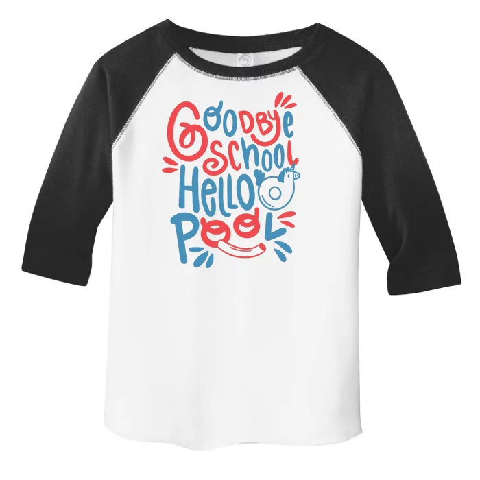 Goodbye School Hello Pool Toddler Fine Jersey T-Shirt