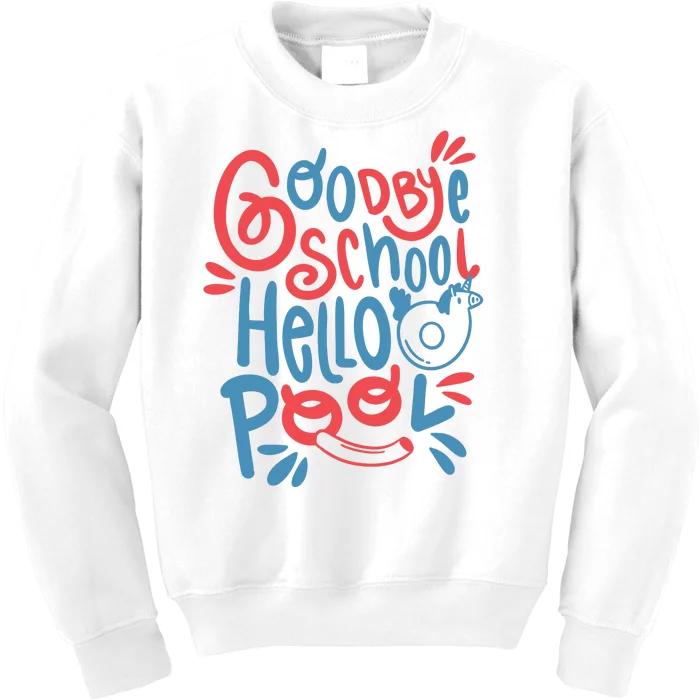 Goodbye School Hello Pool Kids Sweatshirt