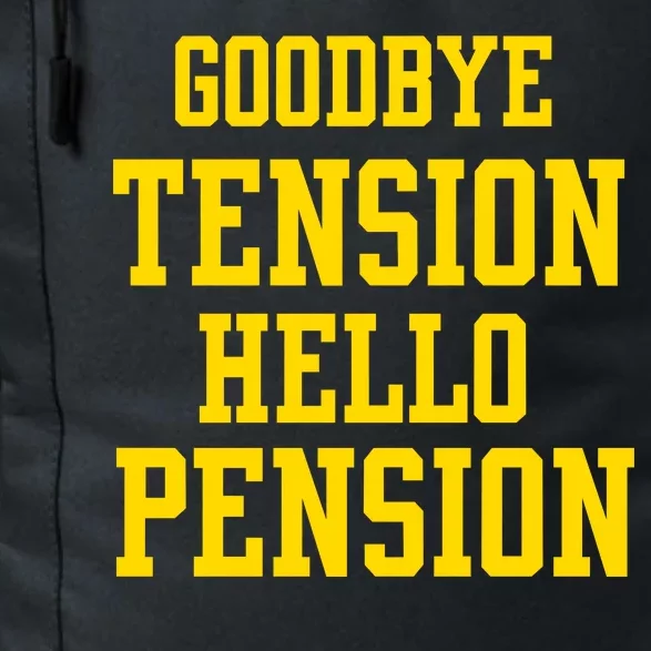 Goodbye Tension Hello Pension Daily Commute Backpack