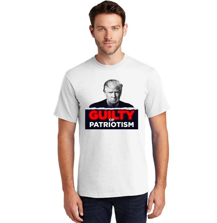 Guilty Of Patriotism Tall T-Shirt