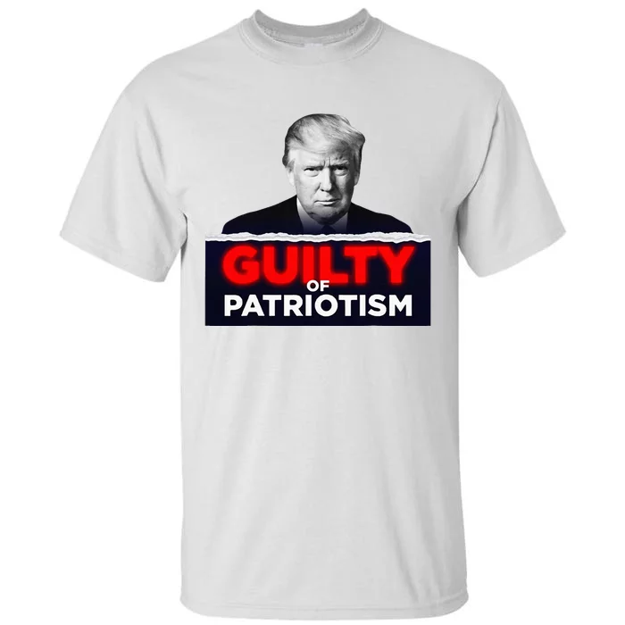 Guilty Of Patriotism Tall T-Shirt