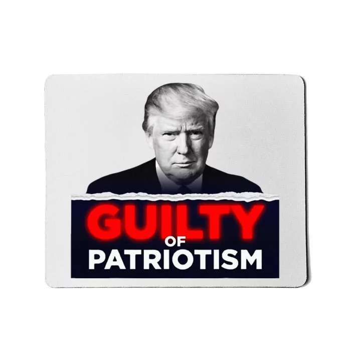 Guilty Of Patriotism Mousepad