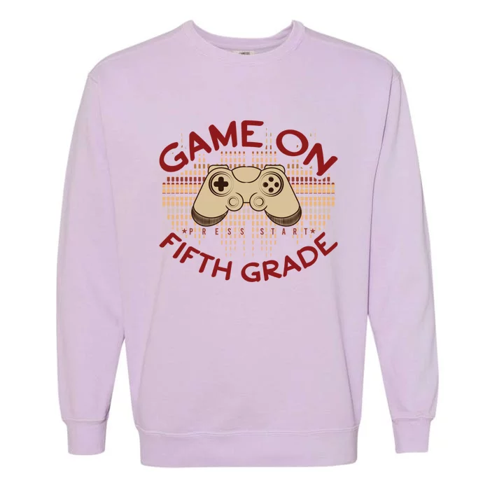 Game On Press Start! 5Th Grade Computer Games Gaming Gamer Funny Gift Garment-Dyed Sweatshirt