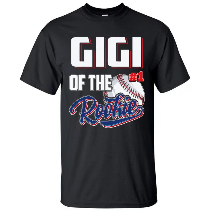 Gigi Of Rookie 1 Years Old Team 1st Birthday Baseball Tall T-Shirt