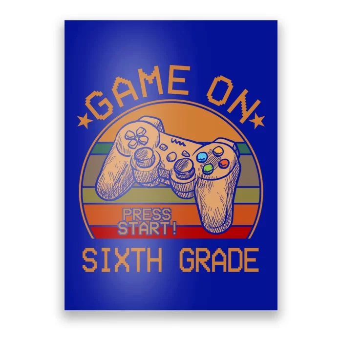 Game On Sixth Grade Back To School Gamer Funny Funny Gift Great Gift Poster