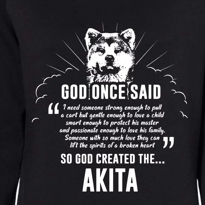 God Once Said Akita Dog Gift Womens California Wash Sweatshirt