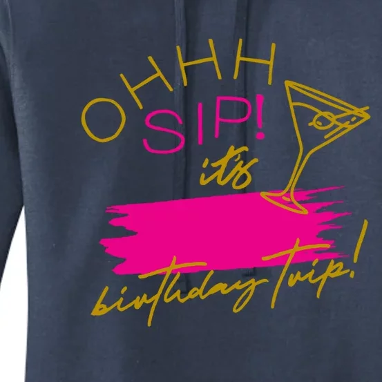 Ggt Oh Sip It’s My Birthday Trip Fill In The Blank Martini Meaningful Gift Women's Pullover Hoodie