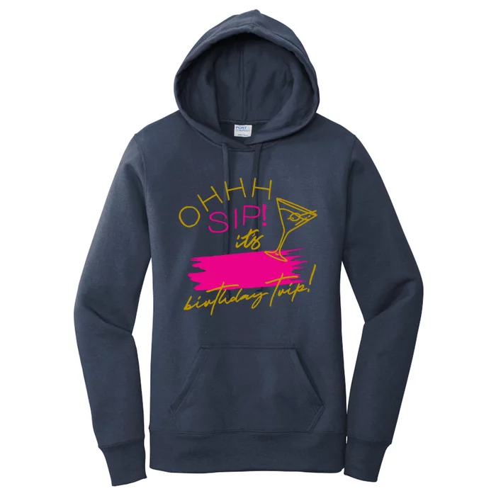 Ggt Oh Sip It’s My Birthday Trip Fill In The Blank Martini Meaningful Gift Women's Pullover Hoodie