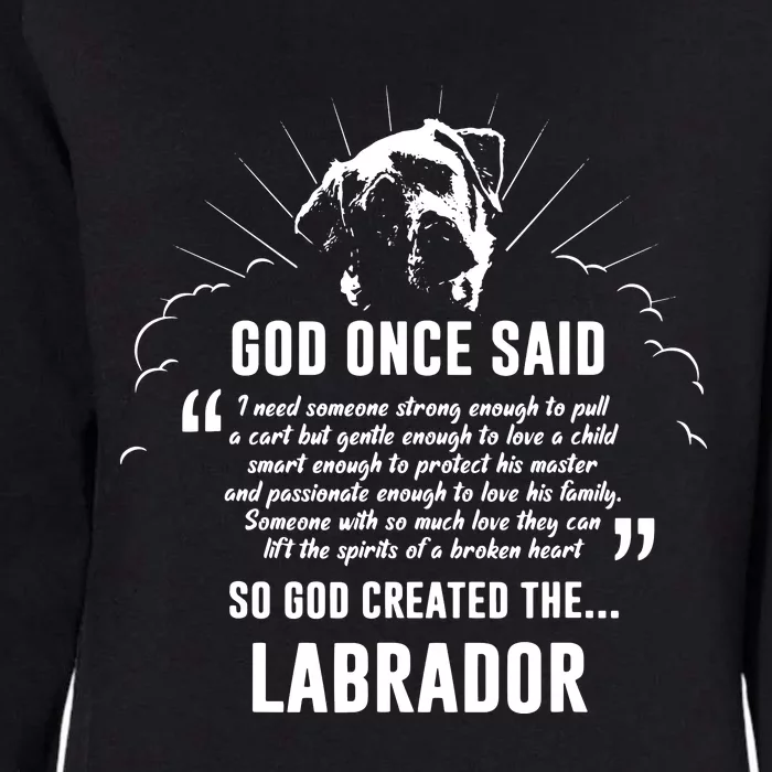 God Once Said Labrador Retriever Dog Gift Womens California Wash Sweatshirt