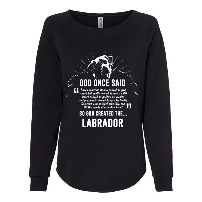 God Once Said Labrador Retriever Dog Gift Womens California Wash Sweatshirt