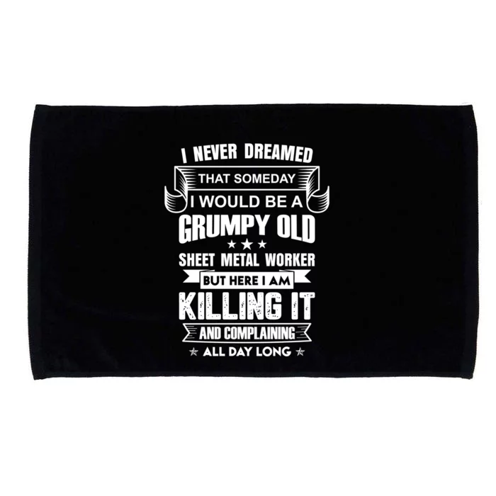 Grumpy Old Sheet Metal Worker Funny Union Sheet Metal Worker Gift Microfiber Hand Towel