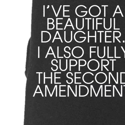 Got A Beautiful Daughter Support The Second Amendment Doggie 3-End Fleece Hoodie