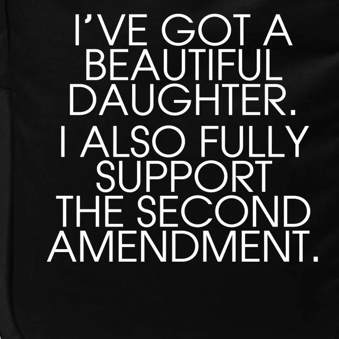 Got A Beautiful Daughter Support The Second Amendment Impact Tech Backpack