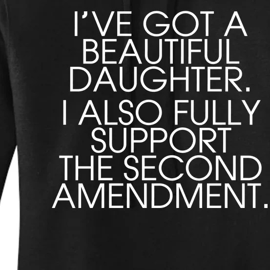 Got A Beautiful Daughter Support The Second Amendment Women's Pullover Hoodie