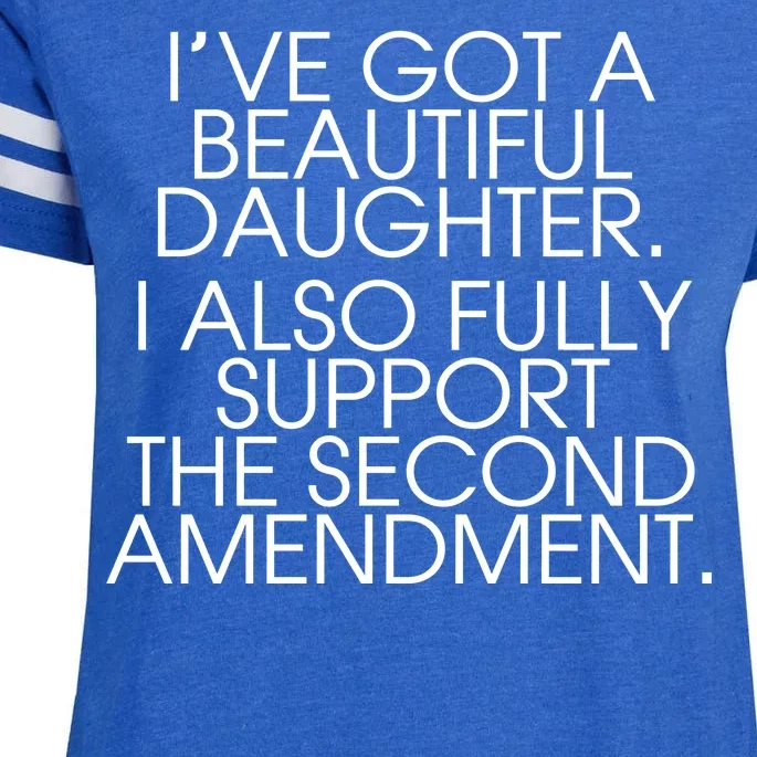 Got A Beautiful Daughter Support The Second Amendment Enza Ladies Jersey Football T-Shirt