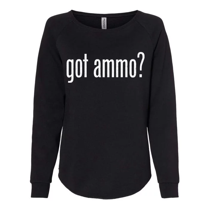 Got Ammo? Womens California Wash Sweatshirt