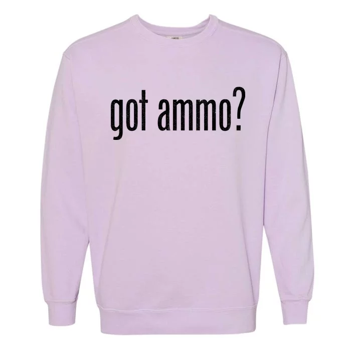 Got Ammo? Garment-Dyed Sweatshirt